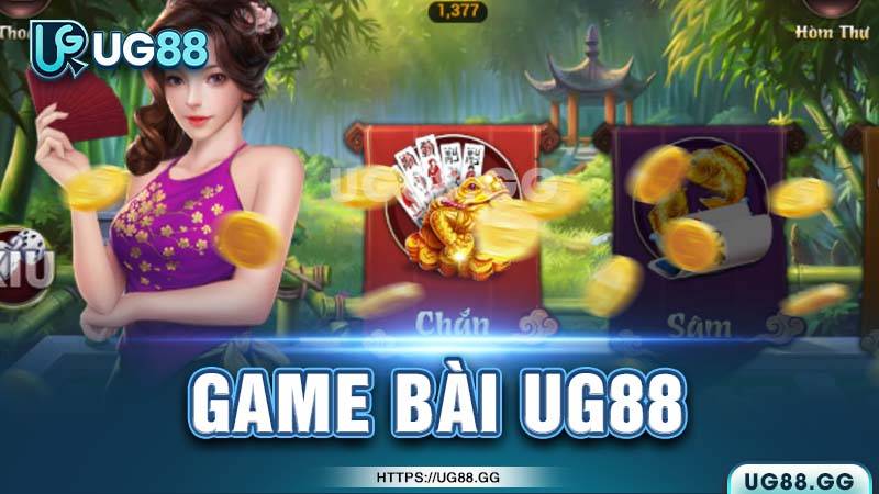 Các sảnh chơi game bài tại UG88 Các sảnh chơi game bài tại UG88