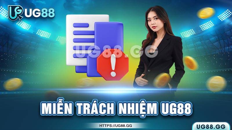 UG88 quy định về việc miễn trách nhiệm UG88 quy định về việc miễn trách nhiệm