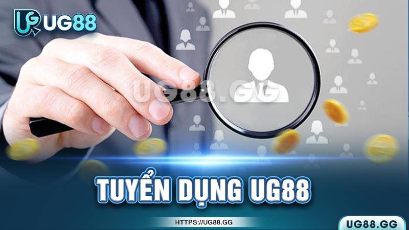 Mục đích tuyển dụng của UG88 Mục đích tuyển dụng của UG88