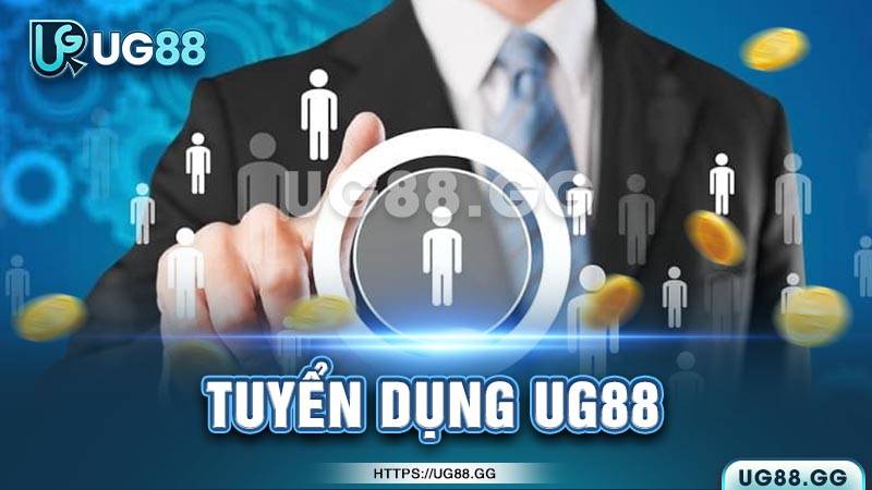 Các vị trí UG88 đang tuyển dụng Các vị trí UG88 đang tuyển dụng