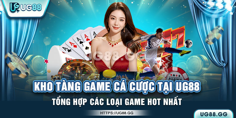 Trò chơi cá cược trực tuyến tại UG88